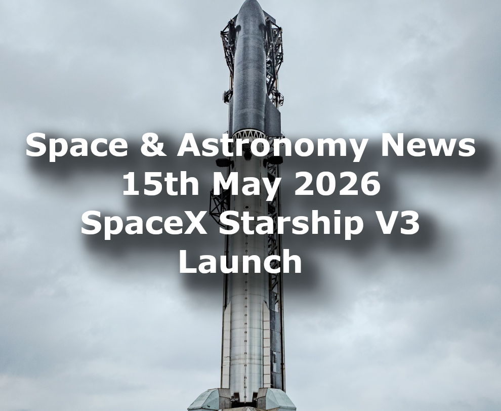 Space and Astronomy News 15th May 2026