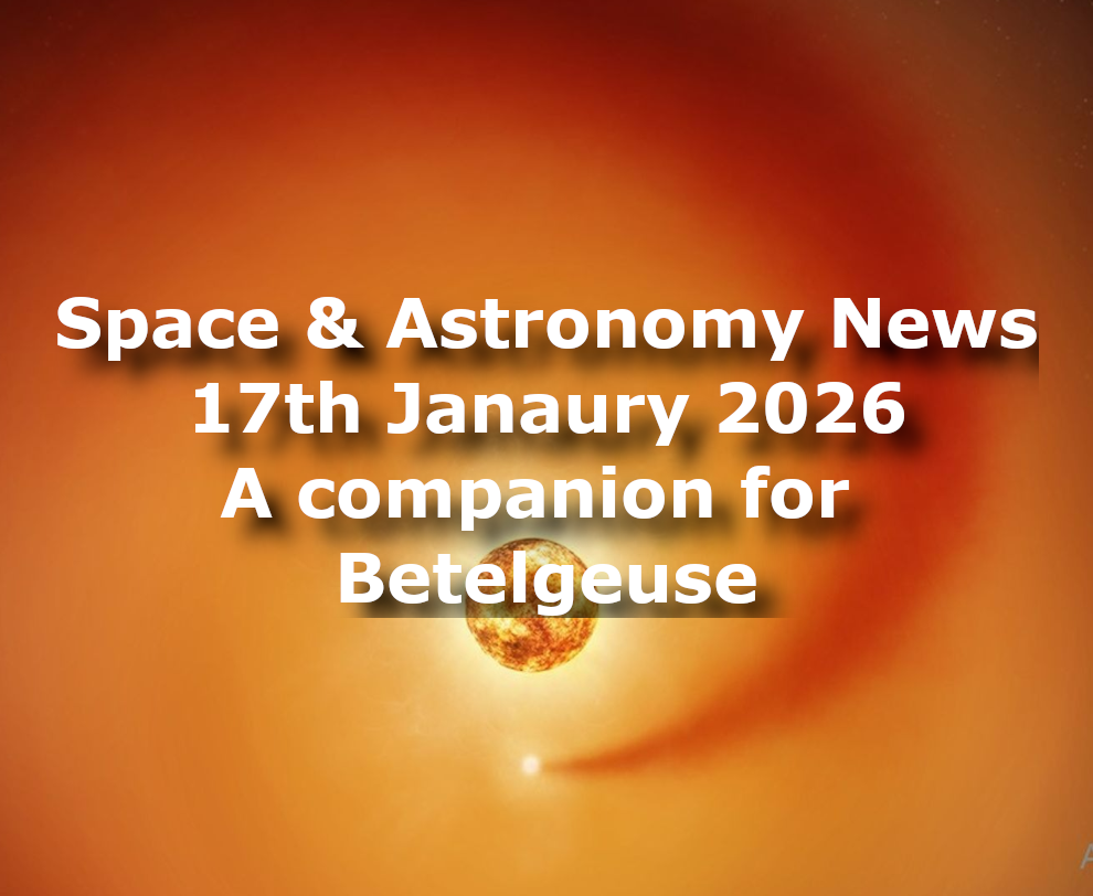 Space and Astronomy News 17th January 2026