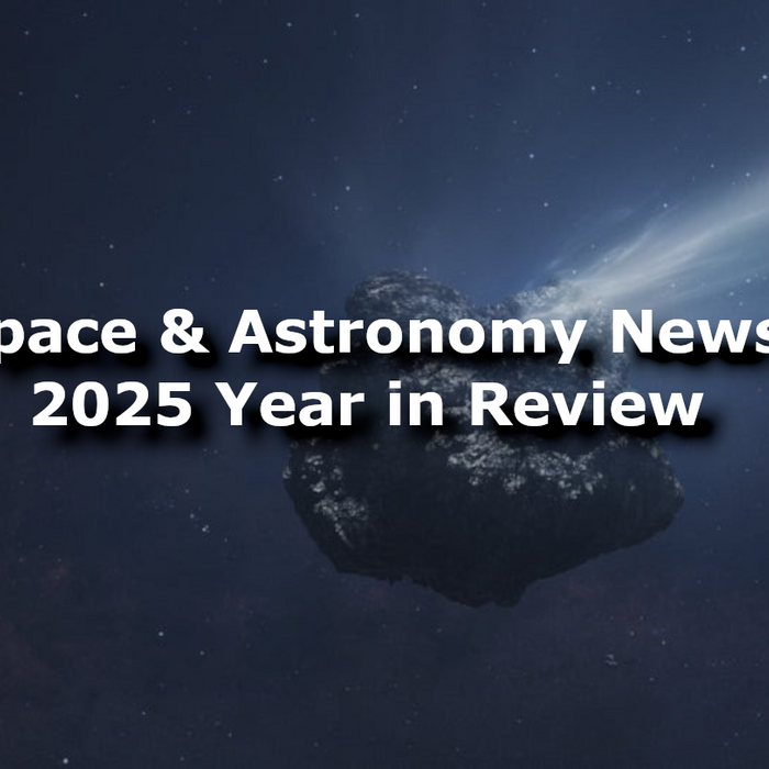 Space and Astronomy News: 2025 in Review