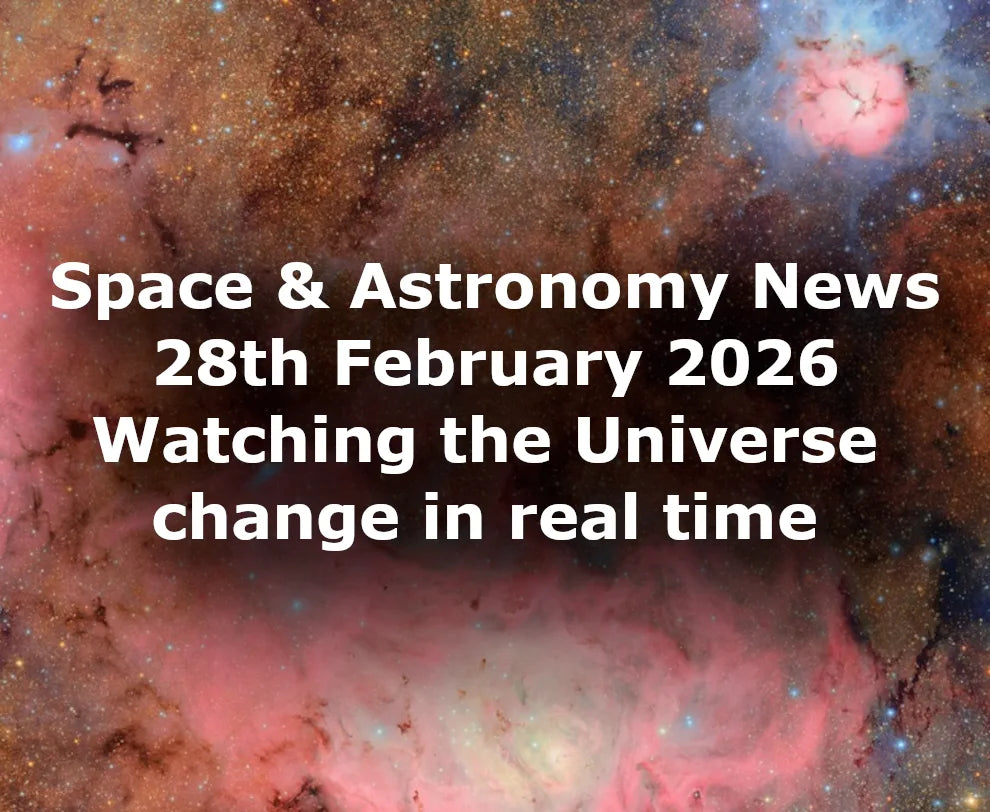 Space and astronomy news - 28 February 2026