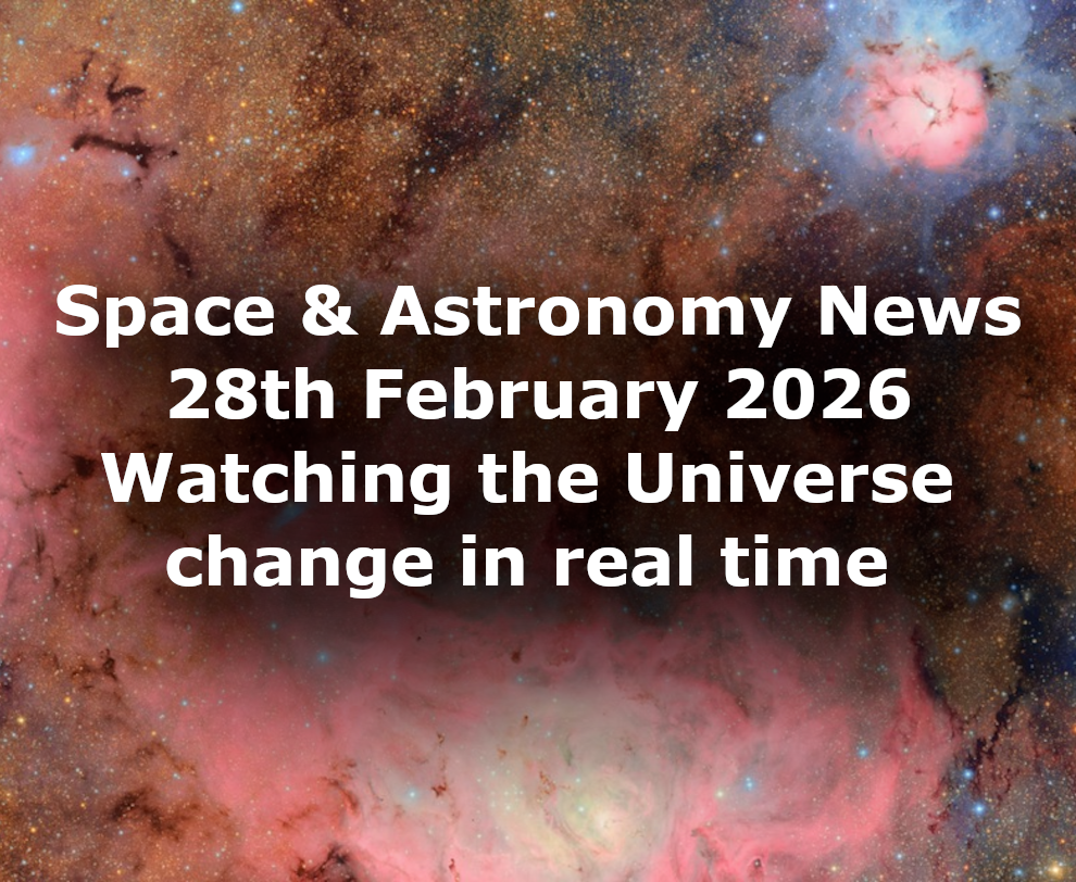 Space and Astronomy News 28th February 2026