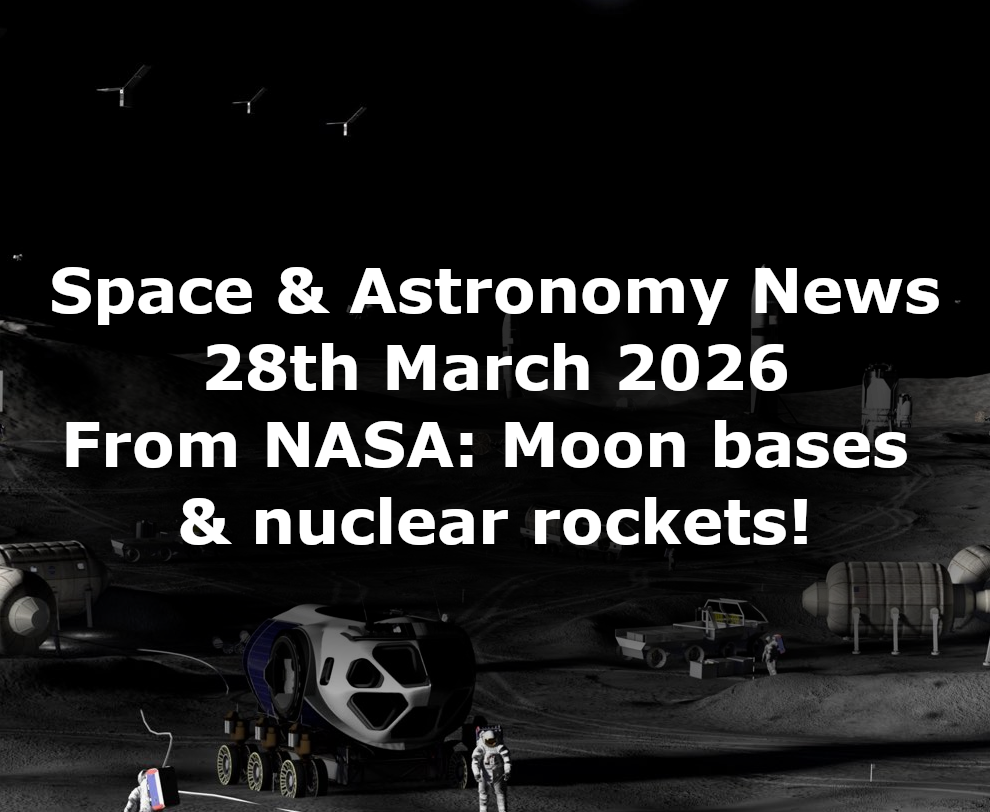 Space and Astronomy News 28th March 2026