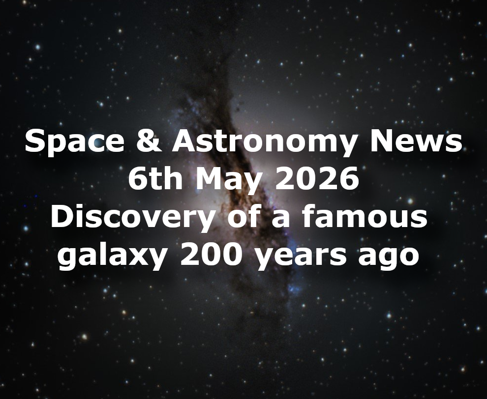 Space and Astronomy News 6th May 2026