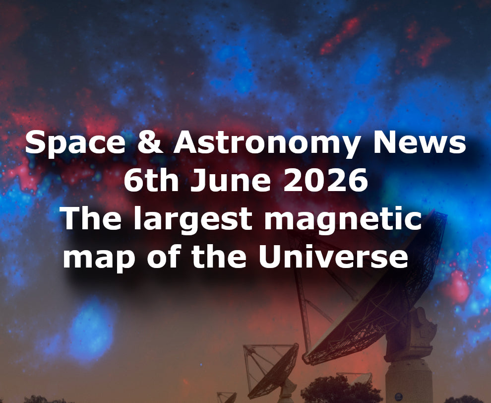 Space and Astronomy News 6th June 2026
