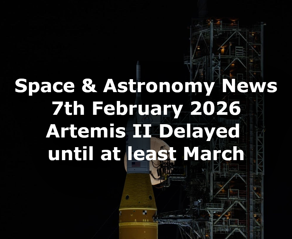 Space and Astronomy News 7th February 2026