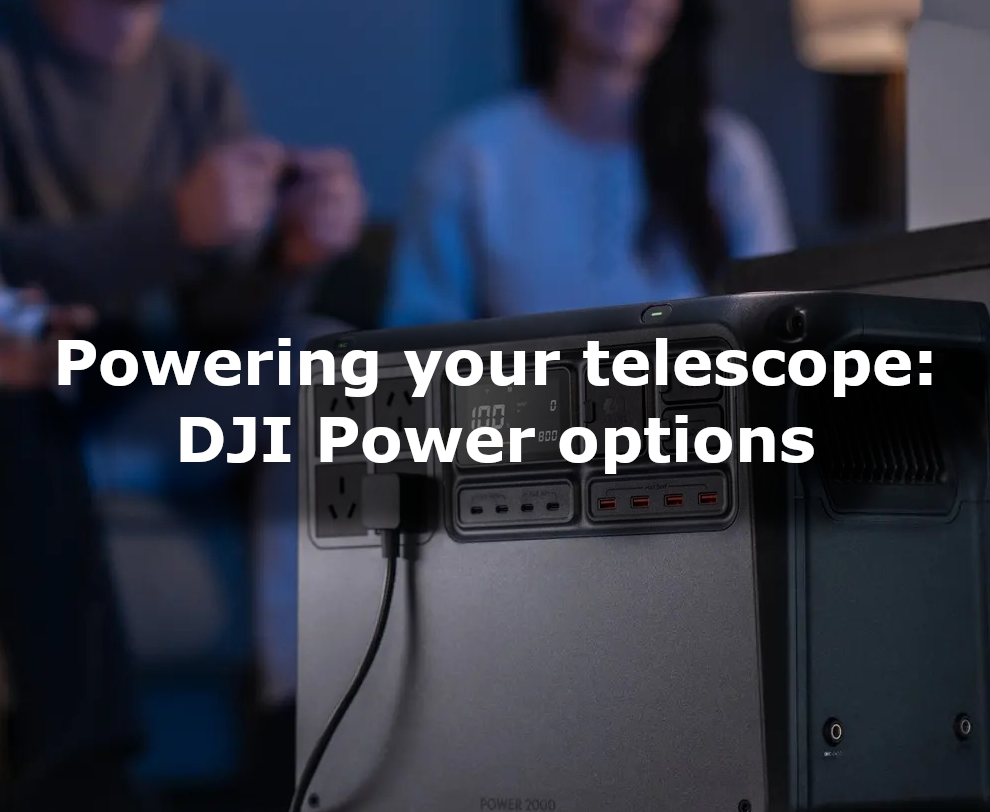 Powering your telescope -  DJI Portable Power Station solutions
