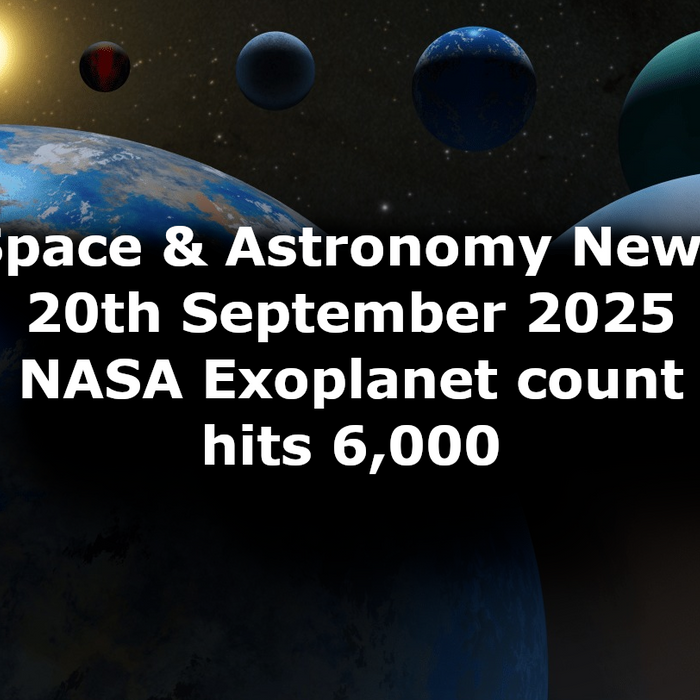 Space and Astronomy News for the 20th of September 2025