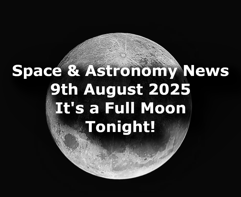 Space and Astronomy News for the 9th of August 2025
