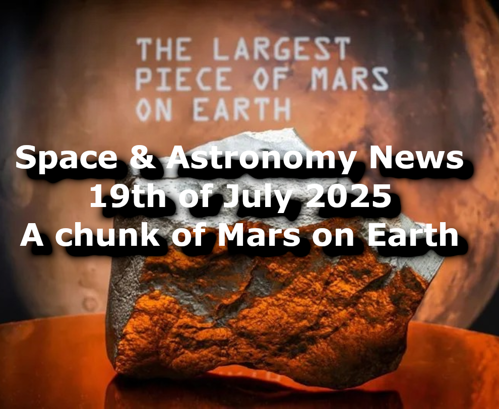 Space and Astronomy News for the 19th of July 2025