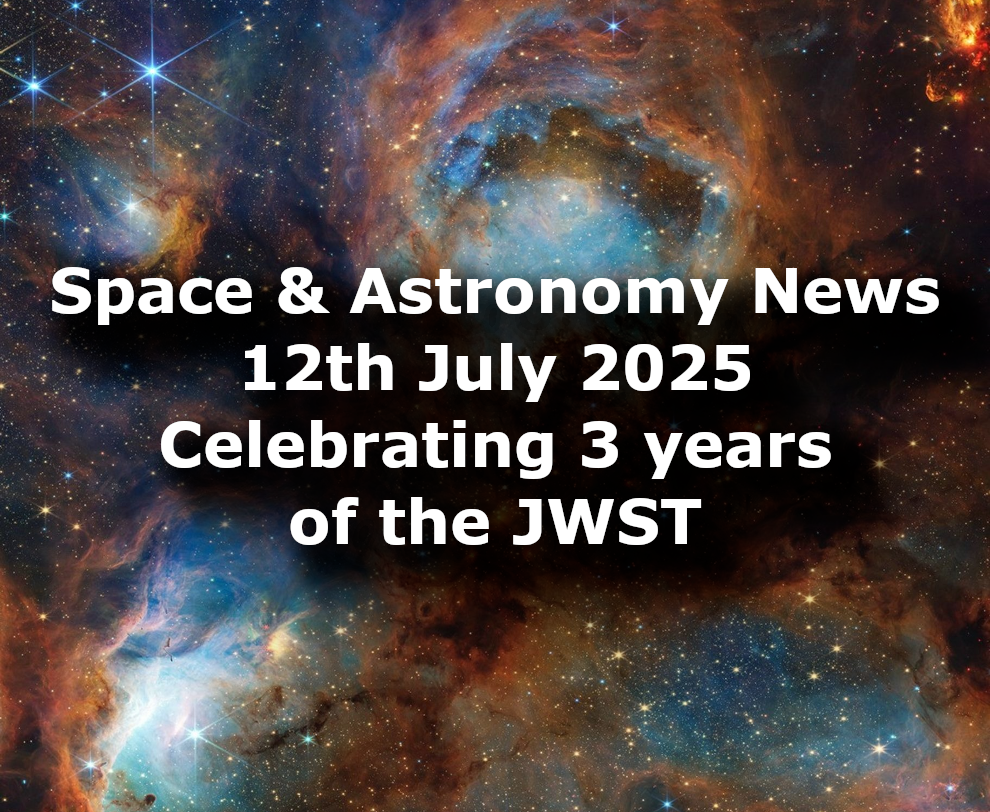 Space and Astronomy News for the 12th of July 2025