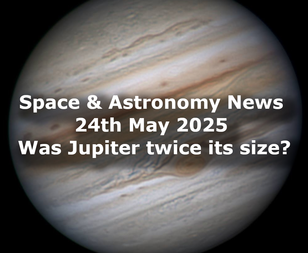 Space and Astronomy News for the 24th of May 2025