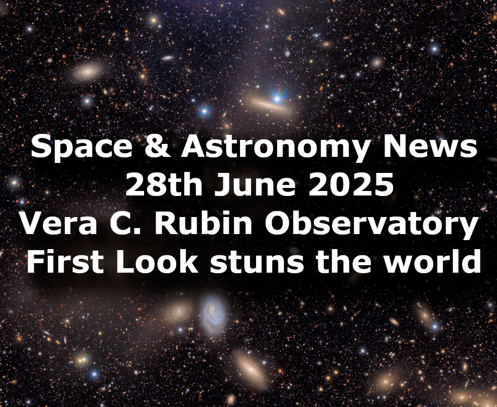 Space and Astronomy News for the 28th of June 2025