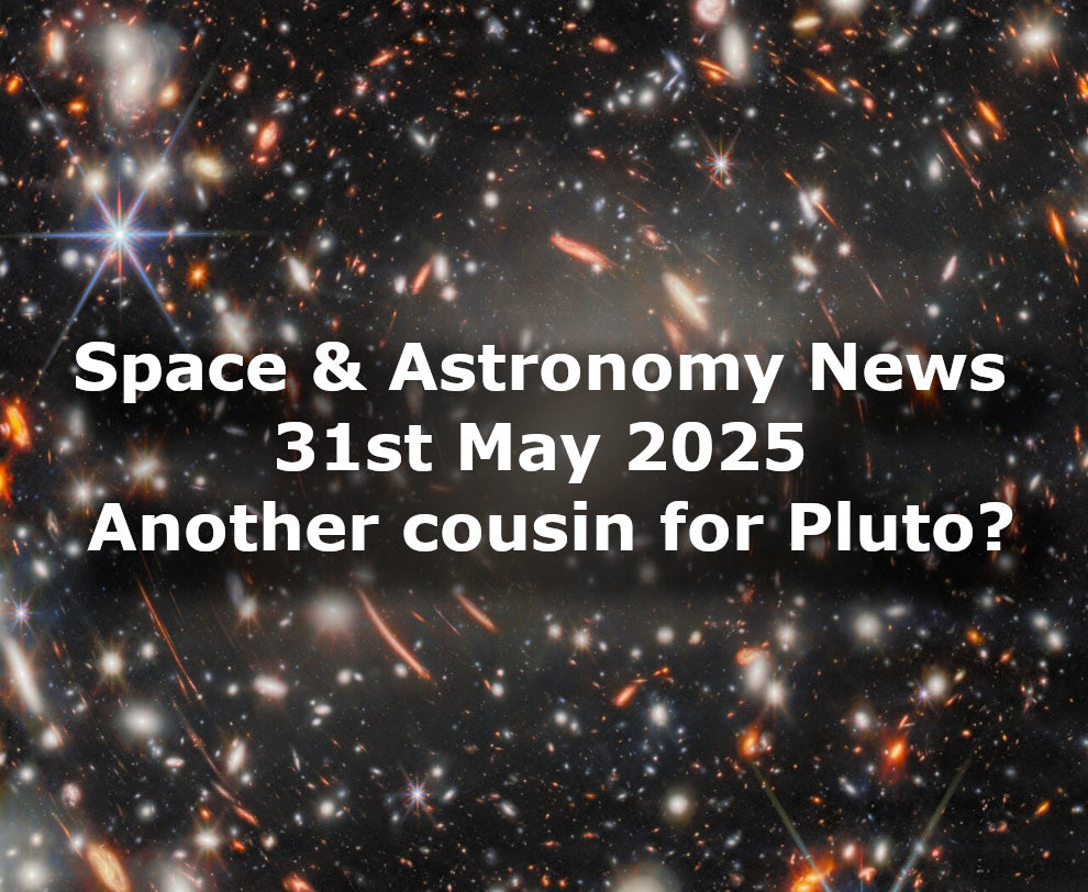 Space and Astronomy News for the 31st of May 2025