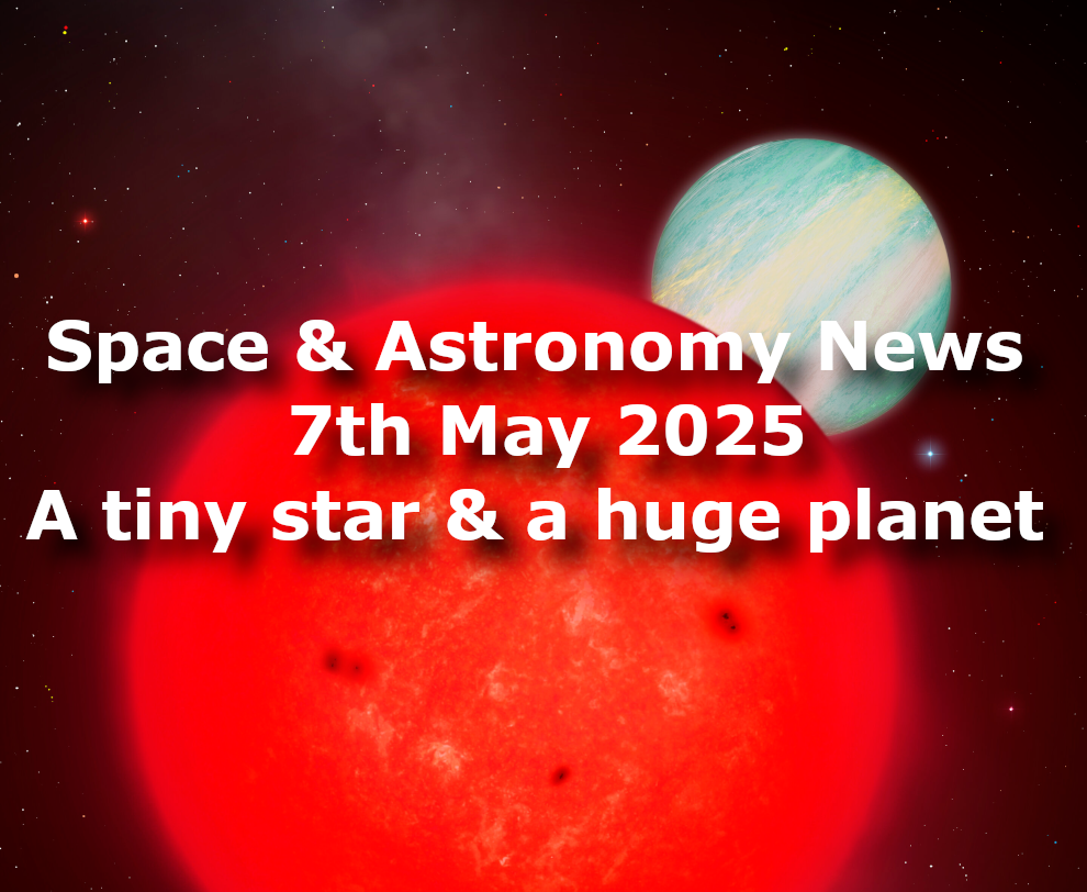 Space and Astronomy News for the 7th of June 2025