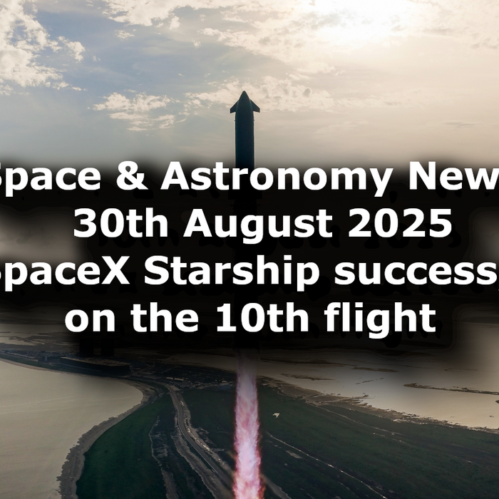 Space and Astronomy News for the 30th of August 2025
