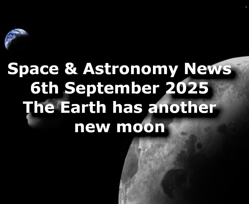 Space and Astronomy News for the 6th of September 2025