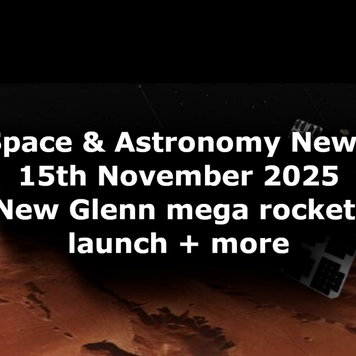 Space and Astronomy News for the 15th of November 2025