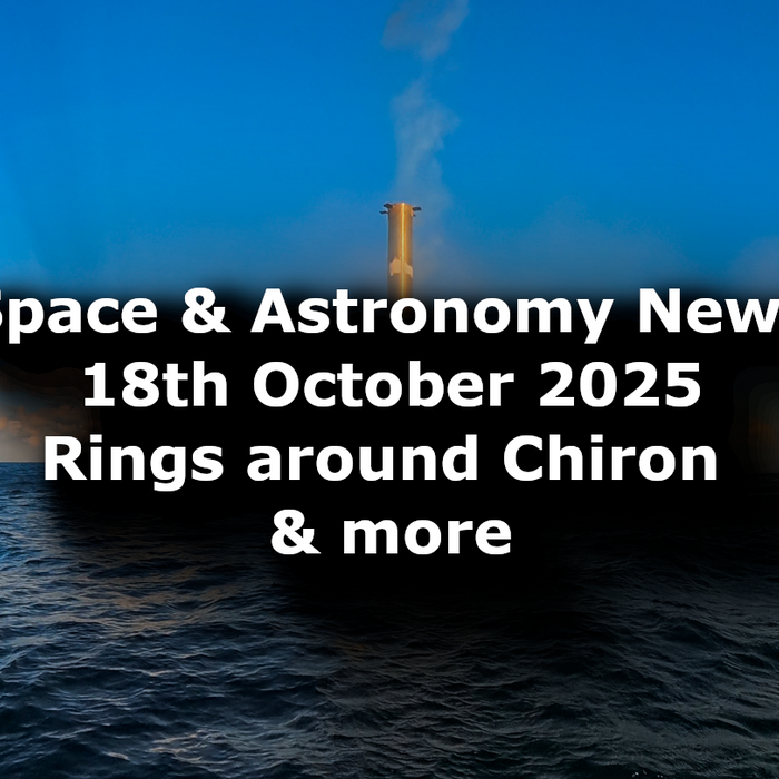 Space and Astronomy News for the 18th of October 2025