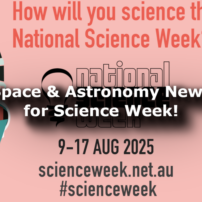 Science Week '25: Space and Astronomy News