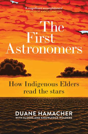 The First Astronomers (How Indigenous Elders read the stars) - The Binocular and Telescope Shop